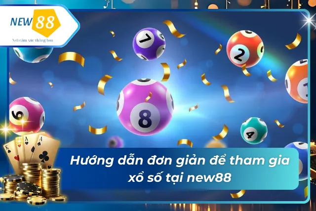 Xổ Số 3D new88 - Trải Nghiệm Đơn Giản, Dễ Trúng Thưởng Lớn Hướng dẫn tham gia xổ số